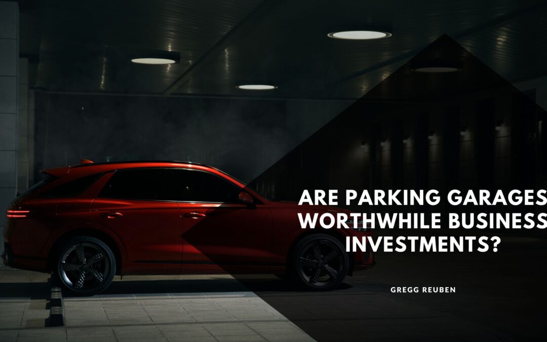 Are parking garages worthwhile business investments?