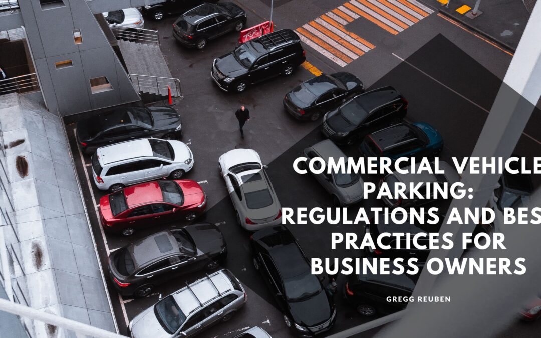 Commercial Vehicle Parking: Regulations and Best Practices for Business Owners