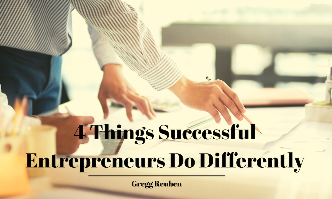 4 Things Successful Entrepreneurs Do Differently