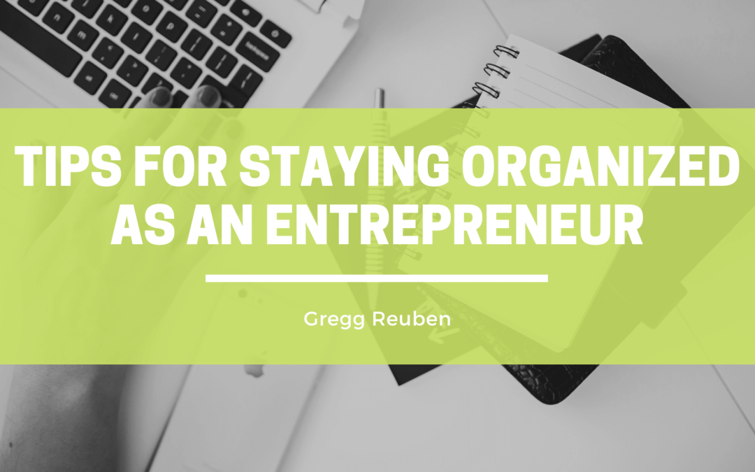 Tips for Staying Organized as an Entrepreneur